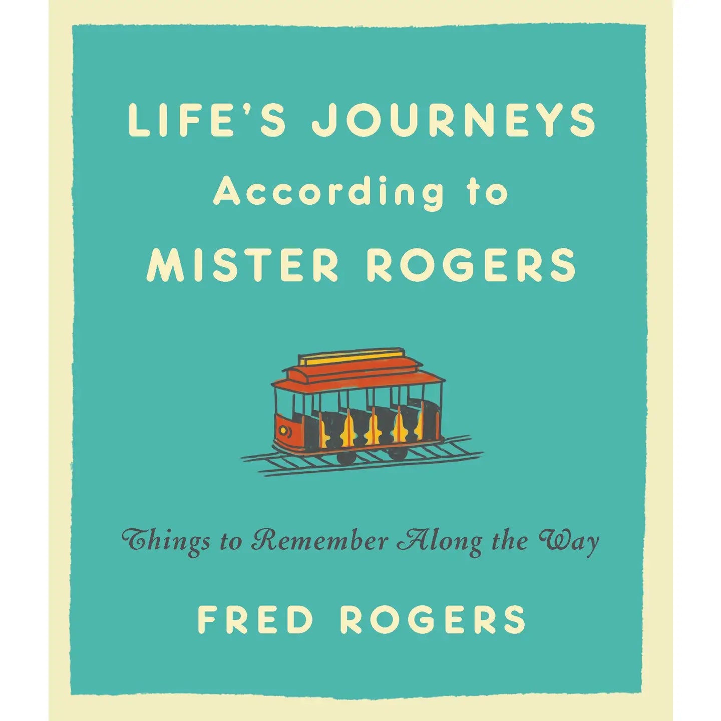 Life's Journeys According to Mr. Rogers